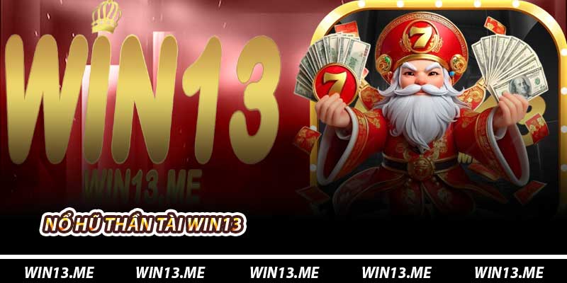 Nổ Hũ Thần Tài Win13
