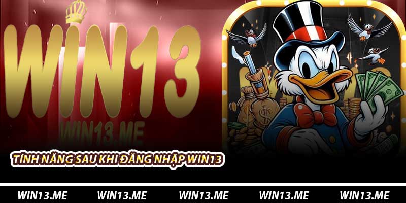 Tính năng sau khi Đăng Nhập Win13